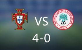 足球友谊赛-葡萄牙4-0尼日利亚，B费梅开二度，帕特里西奥扑点