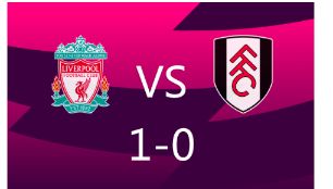 英超-利物浦1-0富勒姆迎五连胜 努涅斯造点萨拉赫点射
